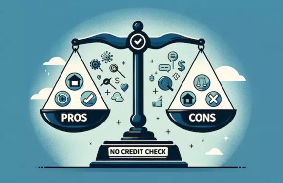 The Pros and Cons of No Credit Check Loans: Should You Get One?
